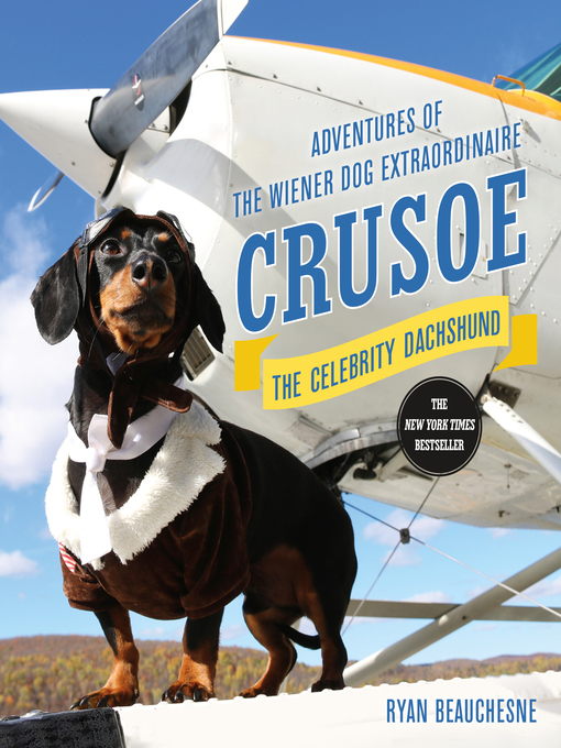 Title details for Crusoe, the Celebrity Dachshund by Ryan Beauchesne - Wait list